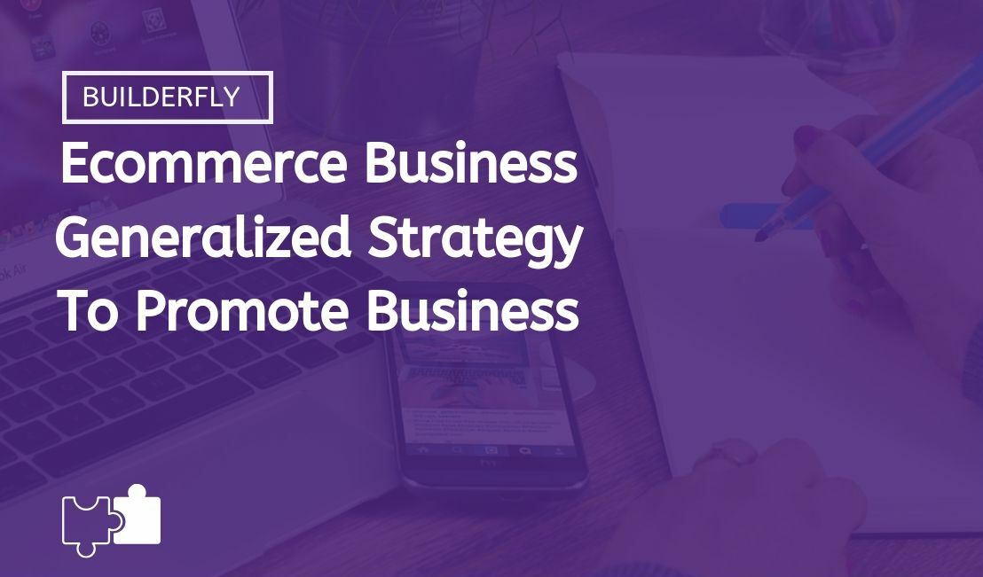 A Generalized Business Strategy To Promote An Ecommerce Business