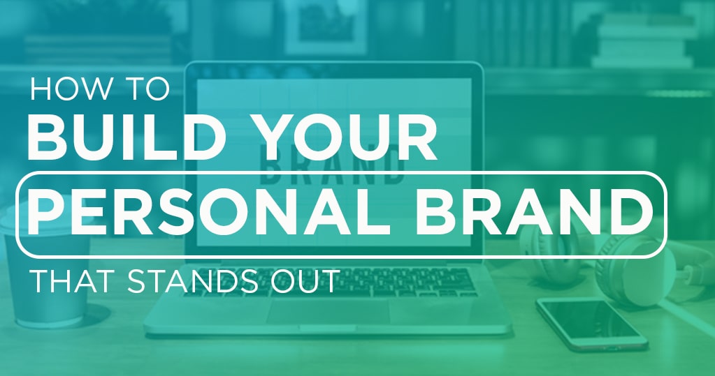 How To Build your Personal Brand That Stands Out