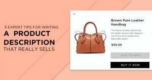 5 Expert Tips for Writing a Product Description that Really Sells