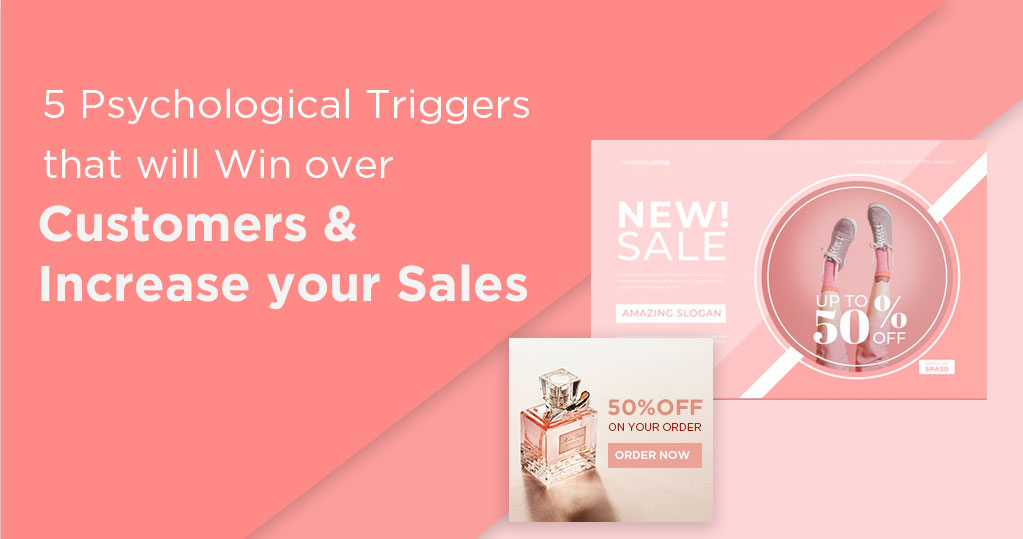 5 Psychological Triggers that will Win over Customers And Increase your Sales