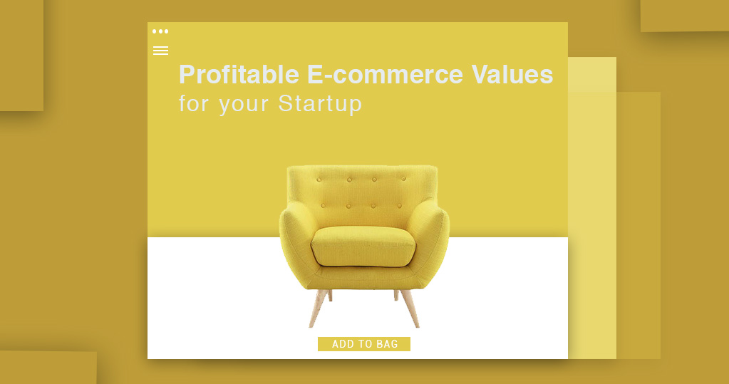 6 Profitable ecommerce values for your starup