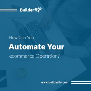 How Can You Automate Your ecommerce Operation