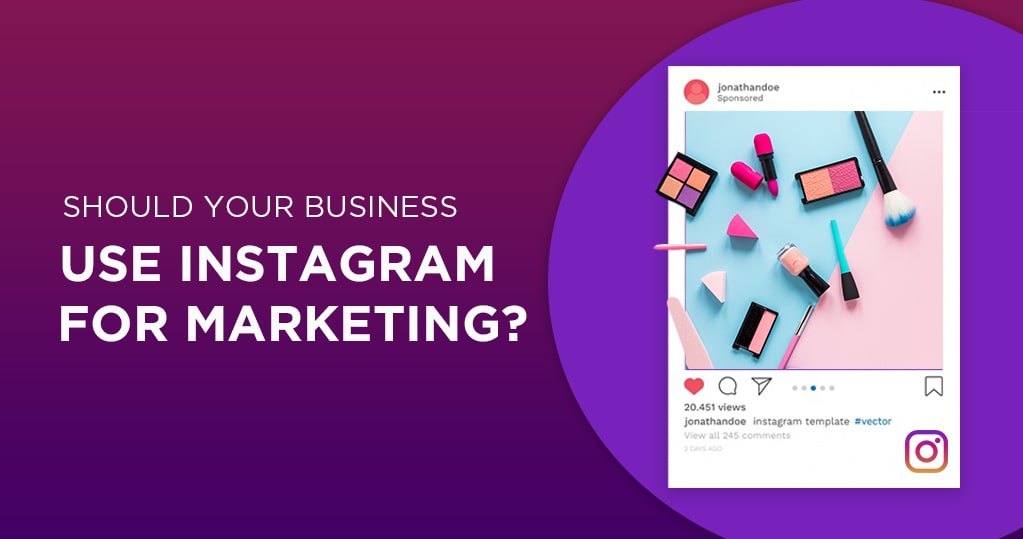 Should your Business Use Instagram for Marketing? Five Questions to Ask