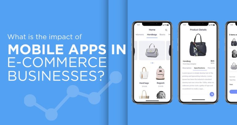 What is the Impact of Mobile Apps on E-commerce Businesses?