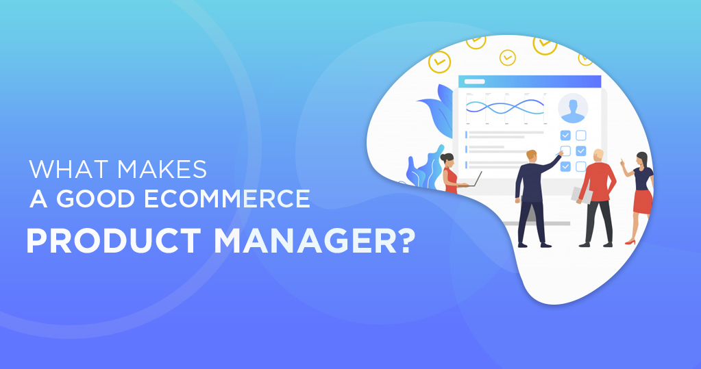 Good eCommerce product manager
