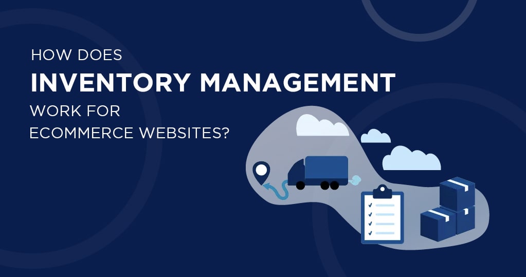 How does Inventory Management Work for Ecommerce Sites?