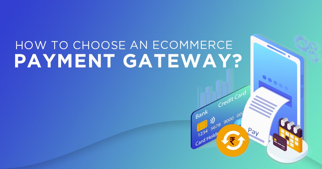 How to Choose an eCommerce Payment Gateway?