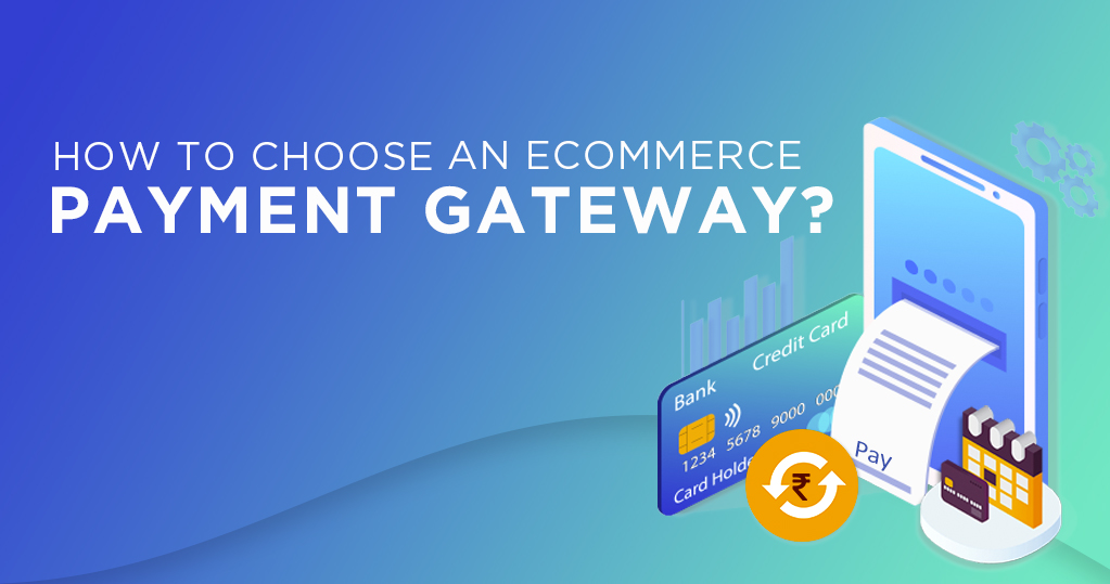 How to Choose an eCommerce payment gateway? - Complete Guide