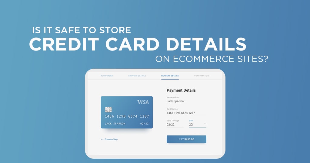 Is It Safe to Store Credit Card Details on Ecommerce Sites?