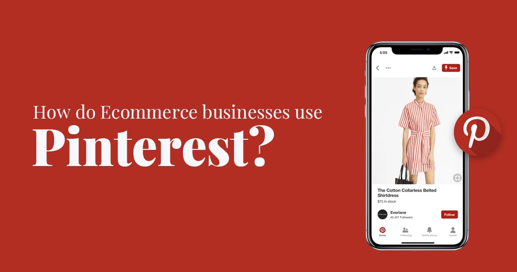 académico Positivo visitar How do Ecommerce Businesses Use Pinterest? -A Strategies