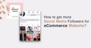 How to Get More Social Media Followers for an Ecommerce Website