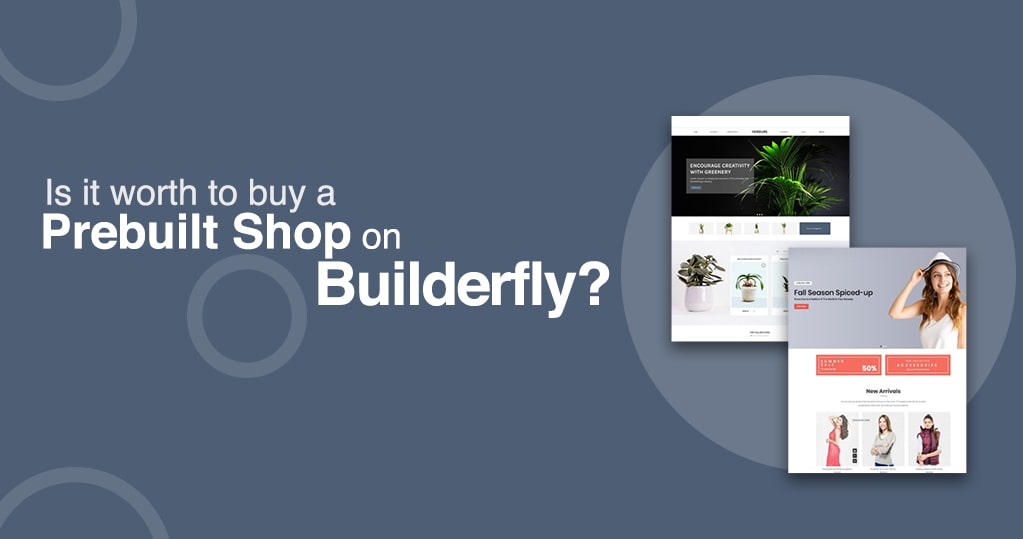 Is It Worth to Buy a Pre-built Shop on Builderfly? – A Guide