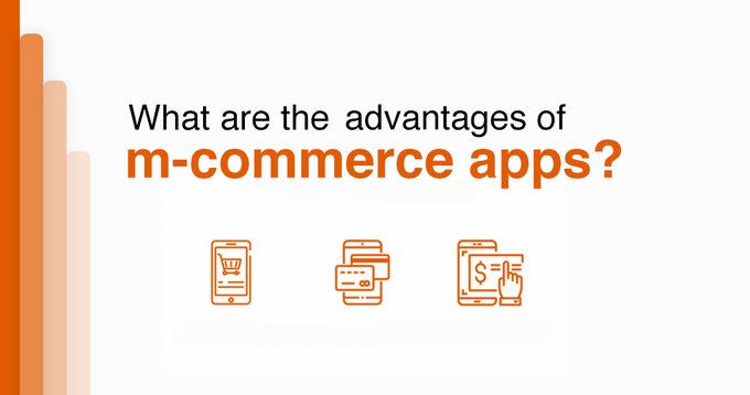 There are many benefits of m-commerce apps in e-commerce business.
