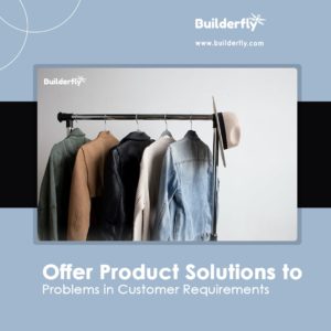 Offer Product Solutions to Problems in Customer Requirements