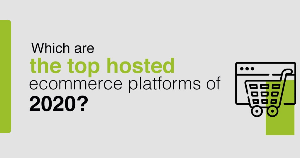 Which are the top Hosted Ecommerce Platforms of 2020? – Guide