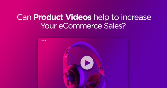 It is evident, product videos multiply ecommerce sells.