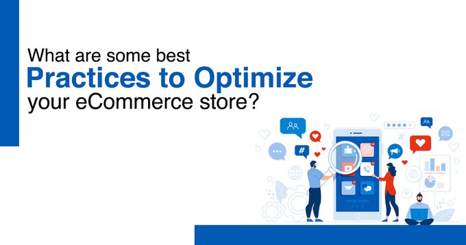 Get here an expert guide for the best practices to optimize an ecommerce store for a better user experience and hence sells.