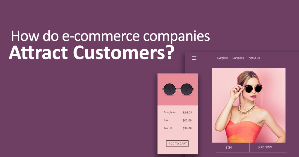 How do Ecommerce Companies Attract Customers?