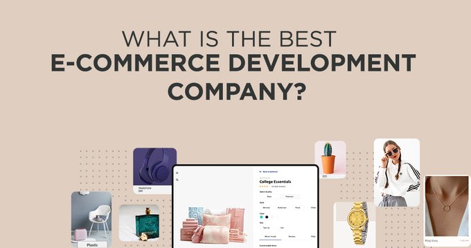 To choose an efficient e-commerce solution provider it is necessary to know which company is regarded the best development company.