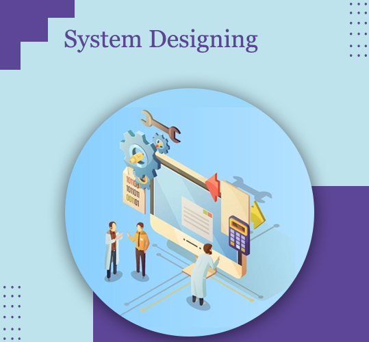 System designing