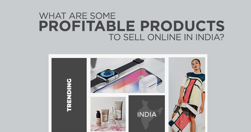 What are Some Profitable Products to Sell Online in India?