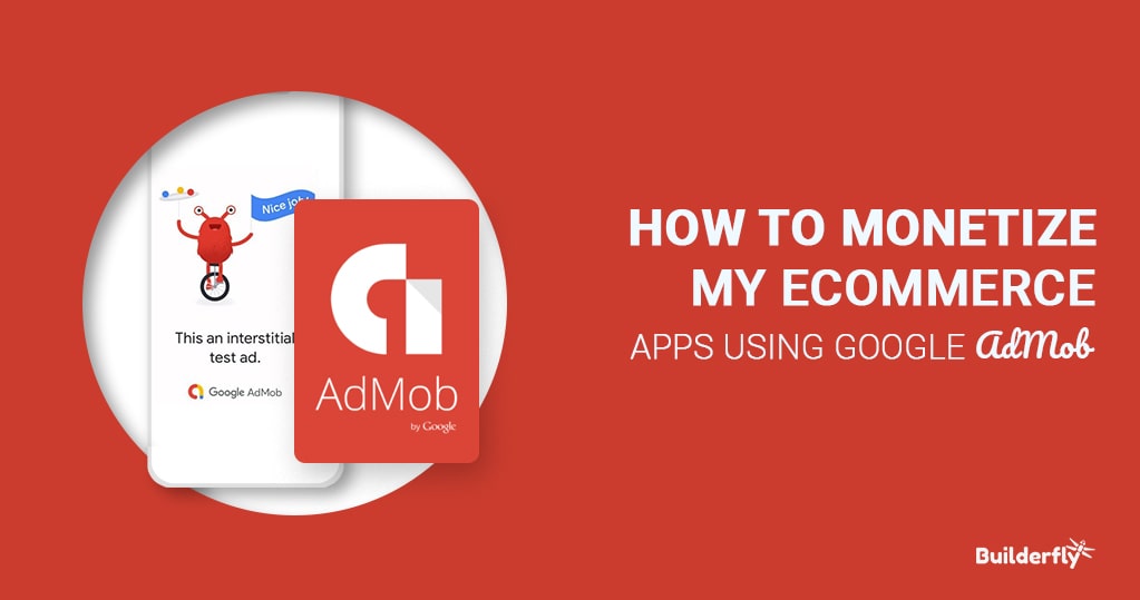 How to Monetize my Ecommerce Apps Using Google AdMob?