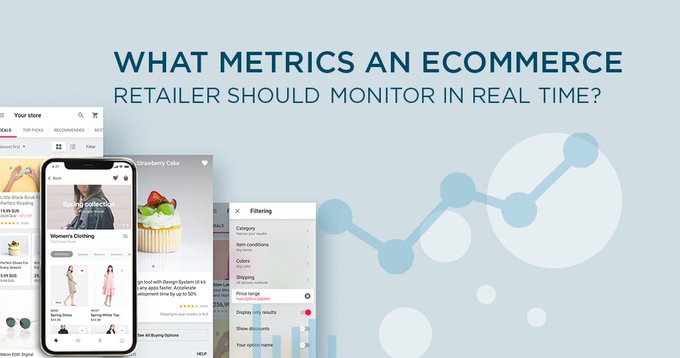 It is very important to know, what metrics should ecommerce retailers monitor in real-time.
