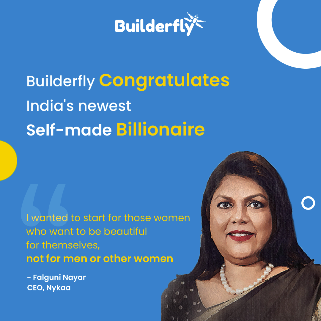Builderfly Congratulates India’s newest self-made billionaire Nykaa’s leading lady Falguni Nayar!