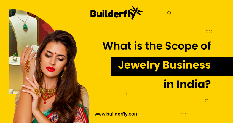 What is the Scope of Jewelry Business in India?