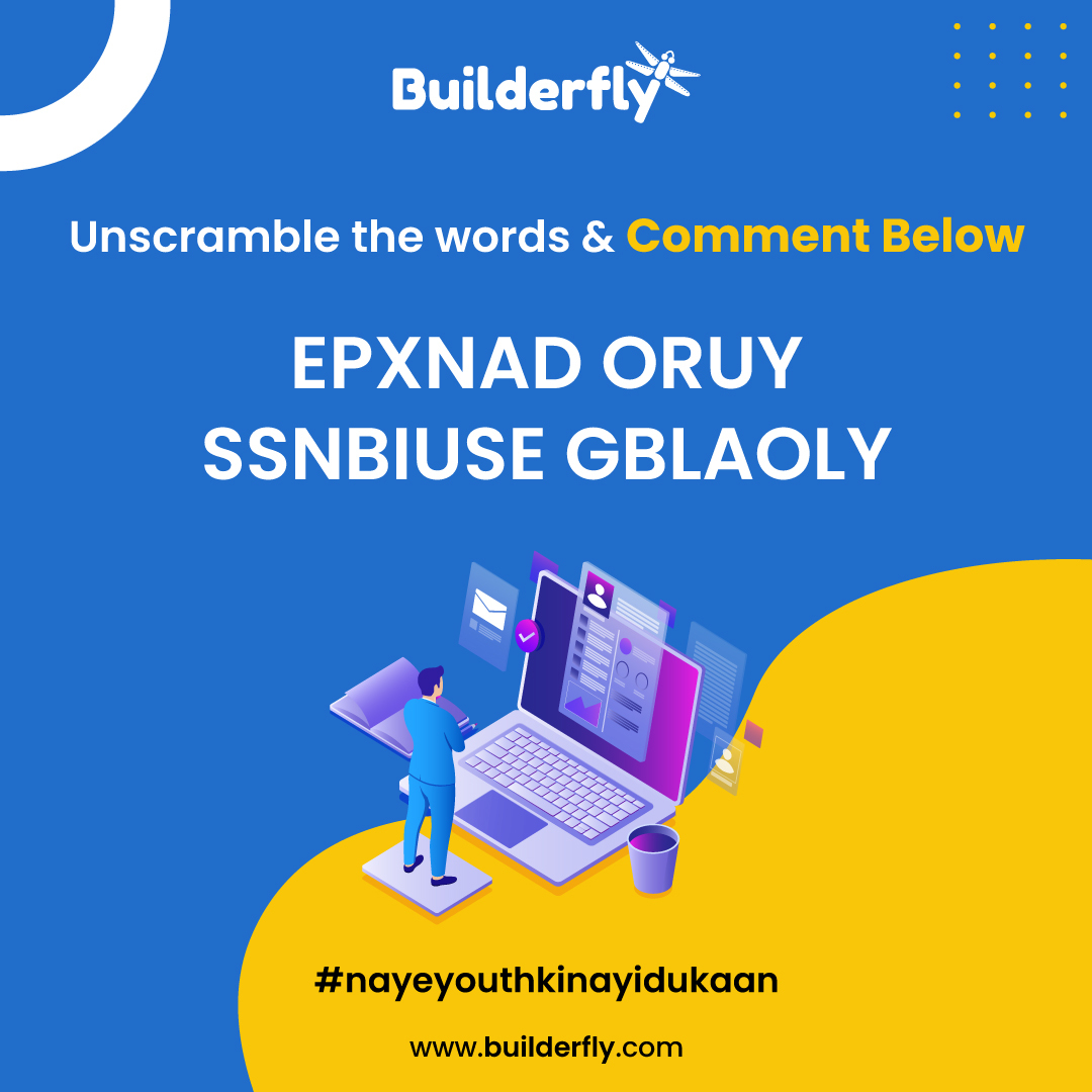 Unscramble the words and comment below  EPXNAD ORUY SSNBIUSE GBLAOLY