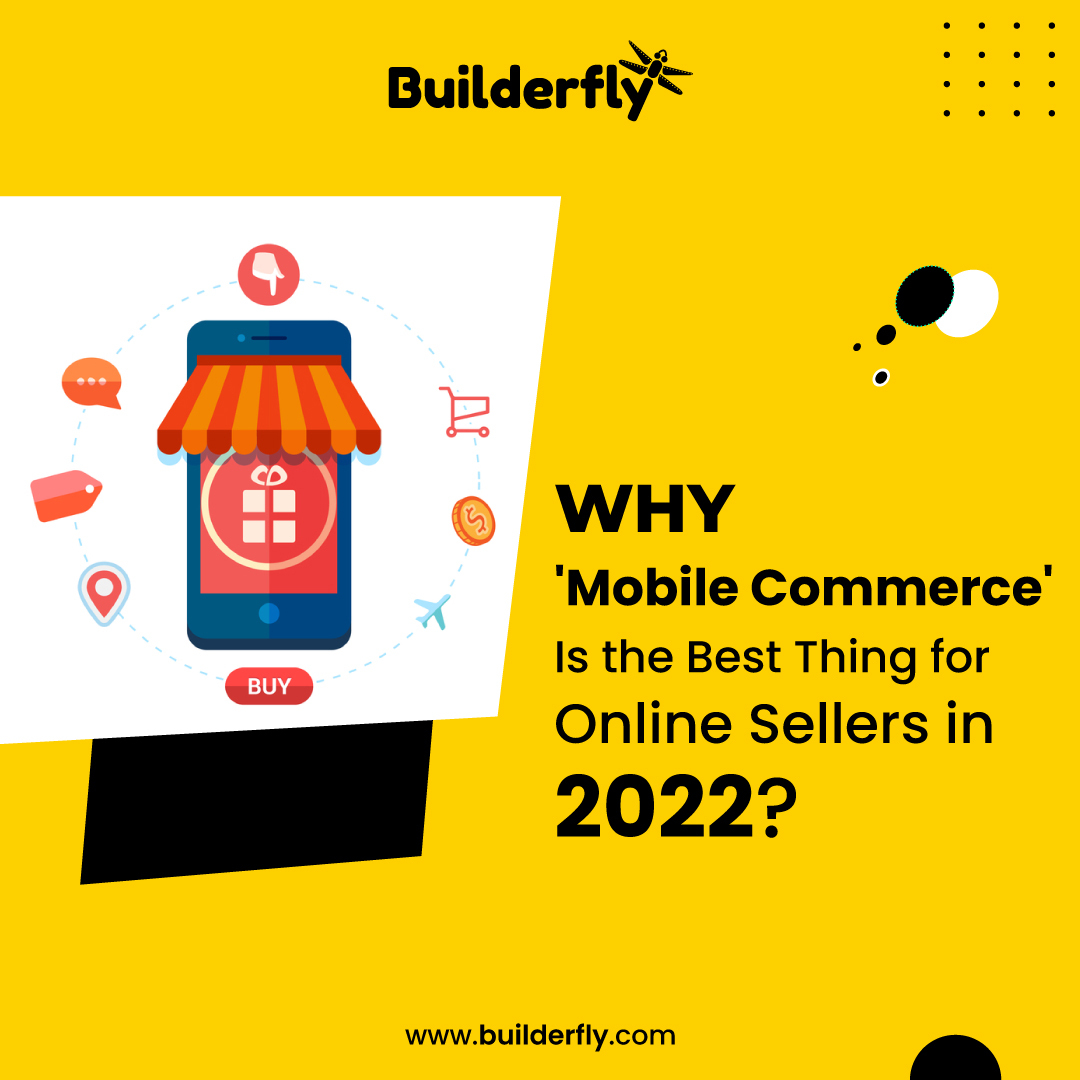 Why ‘Mobile Commerce’ Is the Best Thing for Online Sellers in 2022?
